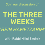 [Kiddush Club] The Three Weeks with Rabbi Hillel Skolnik